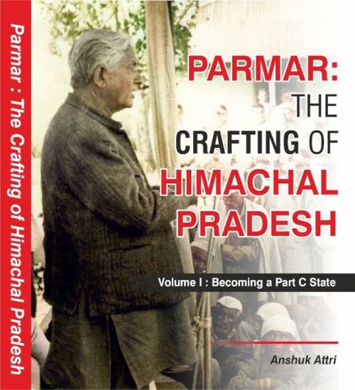 Parmar: The Crafting of Himachal - Becoming a Part C State